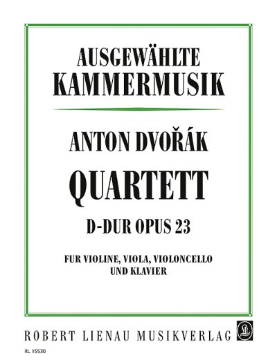 A. Dvo_ák: Quartett D-Dur op. 23 , VlVlaVcKlav (Pa+St)