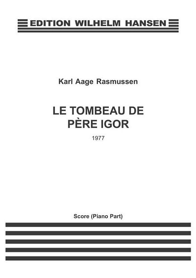 K.A. Rasmussen: Le Tombeau De Pere Igor (Part.)