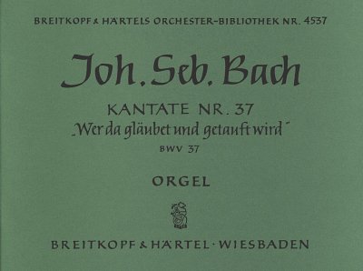 J.S. Bach: Wer da glaeubet und getauft wird BWV 37  BC