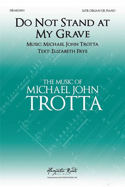 M.J. Trotta: Do not Stand At My Grave and We, GchKlav (Chpa)
