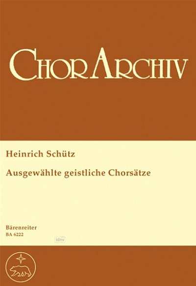 H. Schuetz: Ausgewaehlte geistliche Chorsaetze (Chpa)