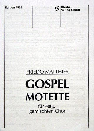 Matthies Friedo: Gospelmotette