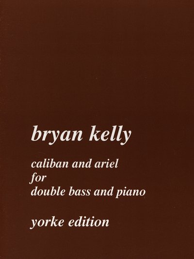 AQ: Kelly Bryan: Caliban And Ariel (B-Ware)