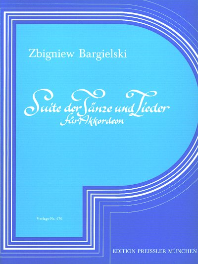 Bargielski Zbigniew: Suite Der Taenze Und Lieder
