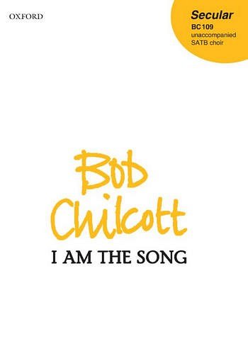 B. Chilcott: I Am The Song