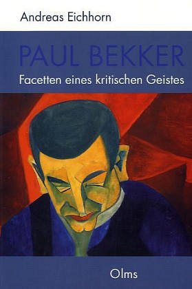 A. Eichhorn: Paul Bekker - Facetten eines kritischen Ge (Bu)
