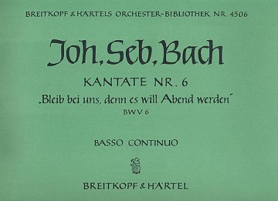 J.S. Bach: Bleib bei uns, denn es will Abend.. BWV 6 Bc