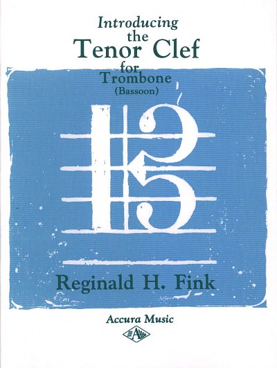 Fink Reginald H.: Introducing The Tenor Clef For Trombone
