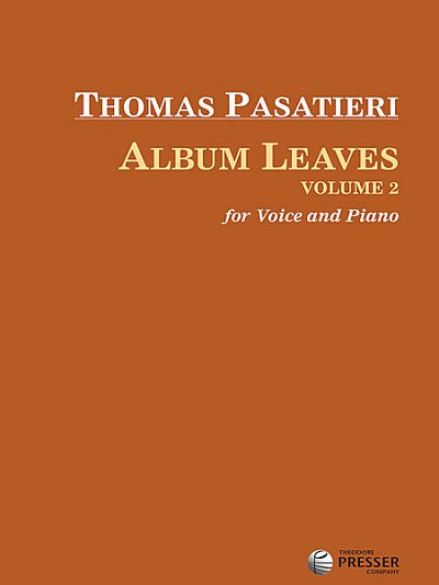 T. Pasatieri: Album Leaves, Vol. 2, GesKlav