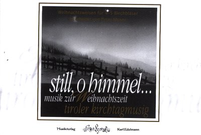 Still O Himmel - Musik Zur Weihnachtszeit Tiroler Kirchtagmu