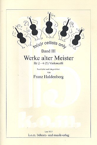 F. Haldenberg: Fo(u)r cellists only 3, 4Vc (Pa+St)