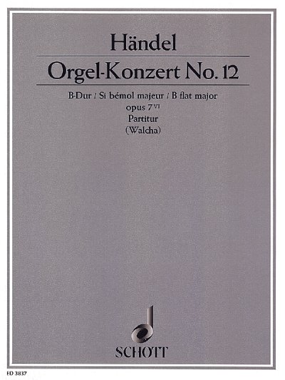 G.F. Händel: Orgel-Konzert Nr. 12 B-Dur o, 2ObFagStr (Part.)