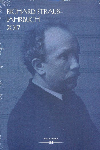 Internationale Richard Strauss–Gesellschaft: Richard Strauss–Jahrbuch 2017