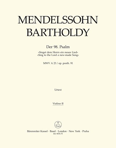 F. Mendelssohn Bartholdy: Der 98. Psalm "Singet dem Herrn ein neues Lied" / Psalm 98 "Sing to the Lord a new-made Song" op. posth. 91 MWV A 23