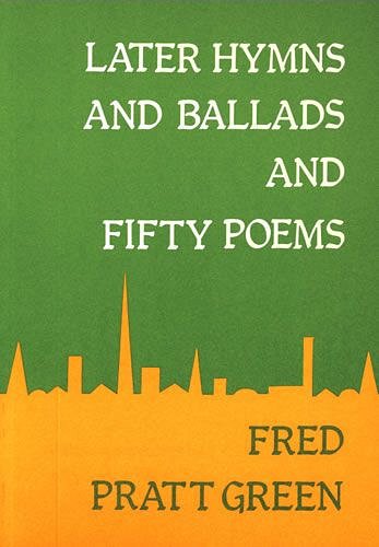 F.P. Green: Later Hymns and Ballads and Fifty Poems (Bu)