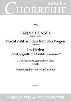 F. Hensel: Nacht Ruht Auf Den Fremden Wegen + Im Herbste