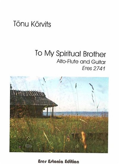 Korvits Tonu: To My Spiritual Brother