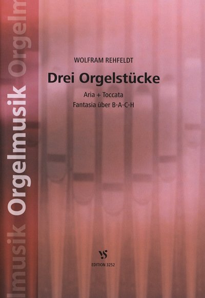 Rehfeldt Wolfram: 3 Orgelstuecke
