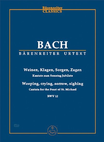 J.S. Bach: Weinen, Klagen, Sorgen, Zagen BWV 12 (Stp)