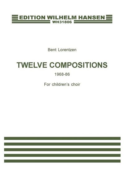 B. Lorentzen: Twelve Compositions For Children's Choir