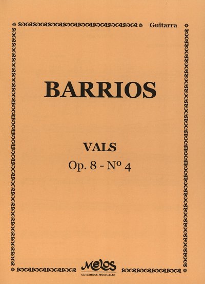 A. Barrios `Mangoré´: Vals Op. 8 Nr 4