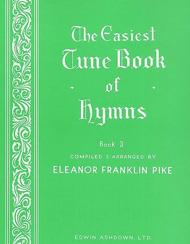 E.F. Pike: The Easiest Tune Book Of Hymns Book 3, Klav