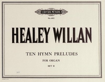 J.H. Willan et al.: 10 Hymn Preludes, Set 2