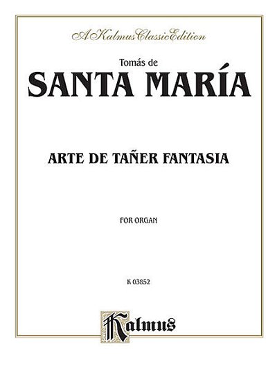 Santa Maria Tomas De: Arte De Taner Fantasia A Kalmus Classi