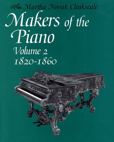 Makers Of The Piano, Volume 2: 1820-1860 (Bu)