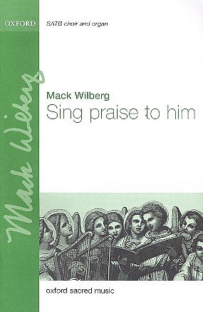 M. Wilberg: Sing praise to him