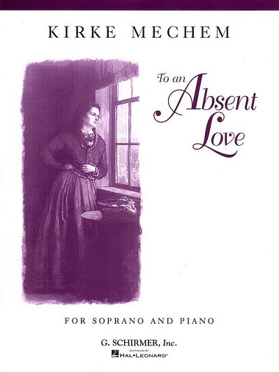 K. Mechem: To an Absent Love