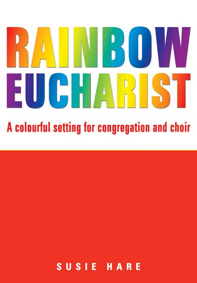 S. Hare: Rainbow Eucharist, Ch (Bu)