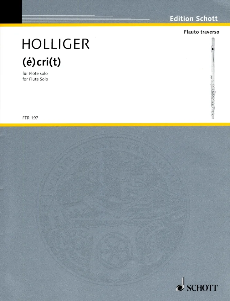 H. Holliger: (é)cri(t), Fl (0)