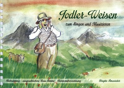 B. Amasreiter: Jodler-Weisen, Singstimme