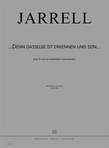 M. Jarrell: ...Denn dasselbe ist Erkennen und Sein...