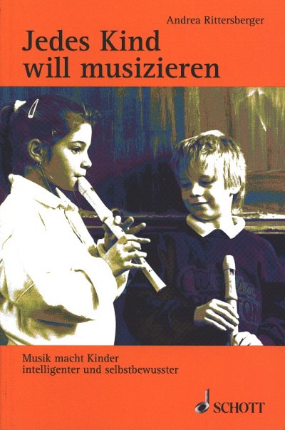 Rittersberger, Andrea: Jedes Kind will musizieren Musik mach