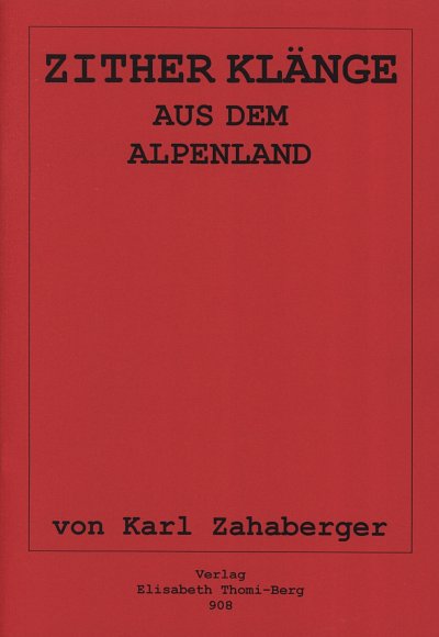 Zahaberger Karl: Zither Klaenge Aus Dem Alpenland