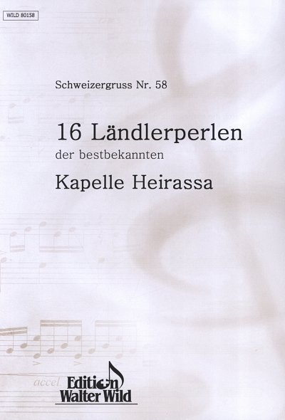 Heirassa Kapelle: 16 Laendlerperlen - Schweizergruss 58