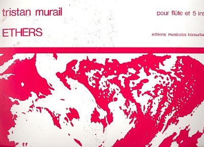 T. Murail: Ethers (Bu)