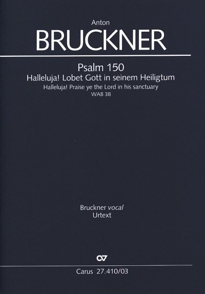 A. Bruckner: Psalm 150: Halleluja! Lobet d, GesSGchOrch (KA)