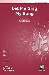 DL: J. Althouse: Let Me Sing My Song SATB