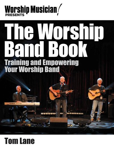 Worship Musician! Presents The Worship Band Book