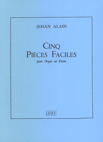 J. Alain: Cinq Pièces Faciles, Org/Klav