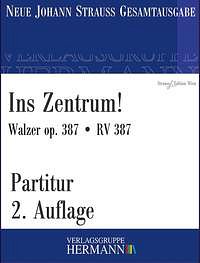 J. Strauss (Sohn): Ins Zentrum! op. 387 RV 387, Sinfonieorch