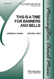 W.L. Pelz: This Is a Time for Banners and Bells (Chpa)