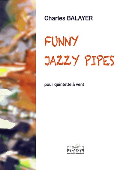 BALAYER Charles: Funny jazzy pipes für Bläserquintett