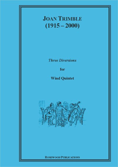 Trimble, Joan (1915-2000): Three Diversions for Wind Quintet