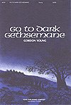 G. Young: Go to Dark Gethsemane, Gch;Klav (Chpa)