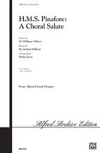 W.S. Gilbert et al.: H.M.S. Pinafore: A Choral Salute SATB
