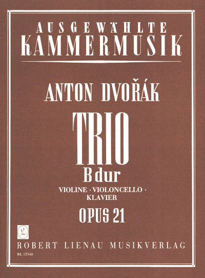 A. Dvo_ák: Trio B-Dur op. 21 , VlVcKlv (Pa+St)